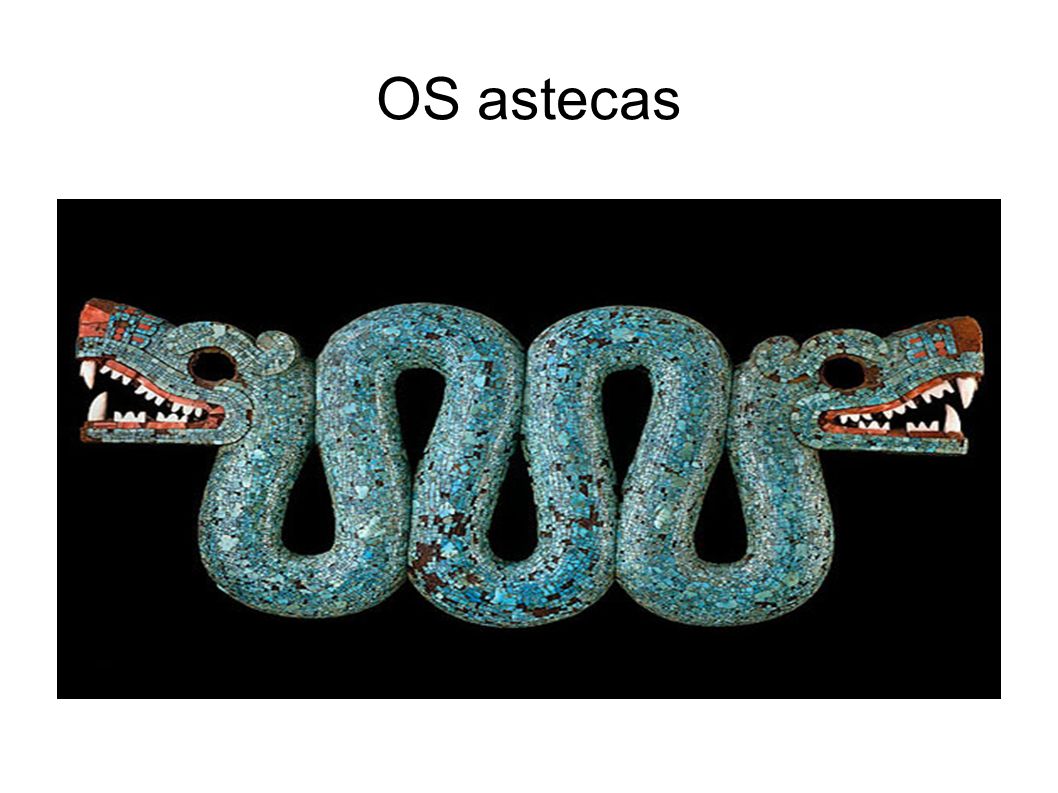 OS astecas