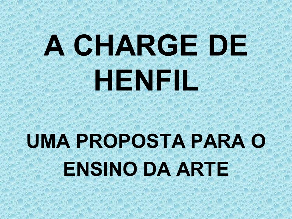 A CHARGE DE HENFIL UMA PROPOSTA PARA O ENSINO DA ARTE