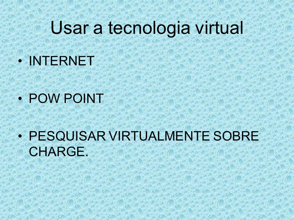 Usar a tecnologia virtual