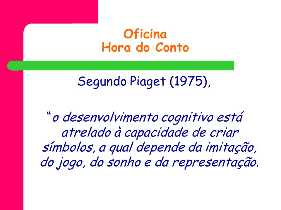 Oficina Hora do Conto Segundo Piaget (1975),