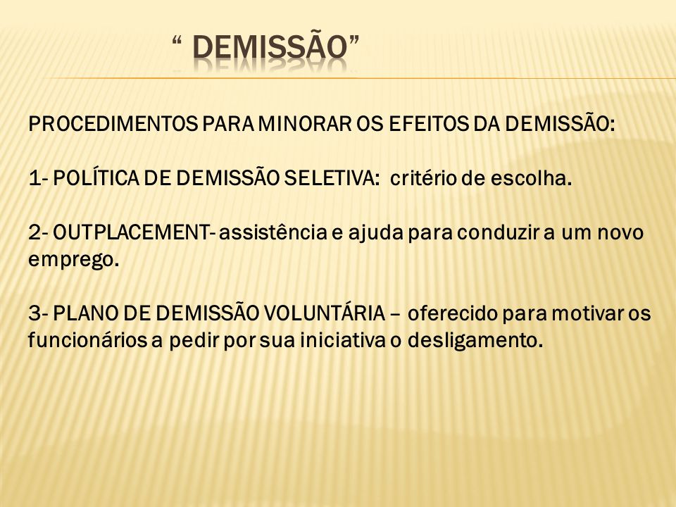 demissão PROCEDIMENTOS PARA MINORAR OS EFEITOS DA DEMISSÃO: