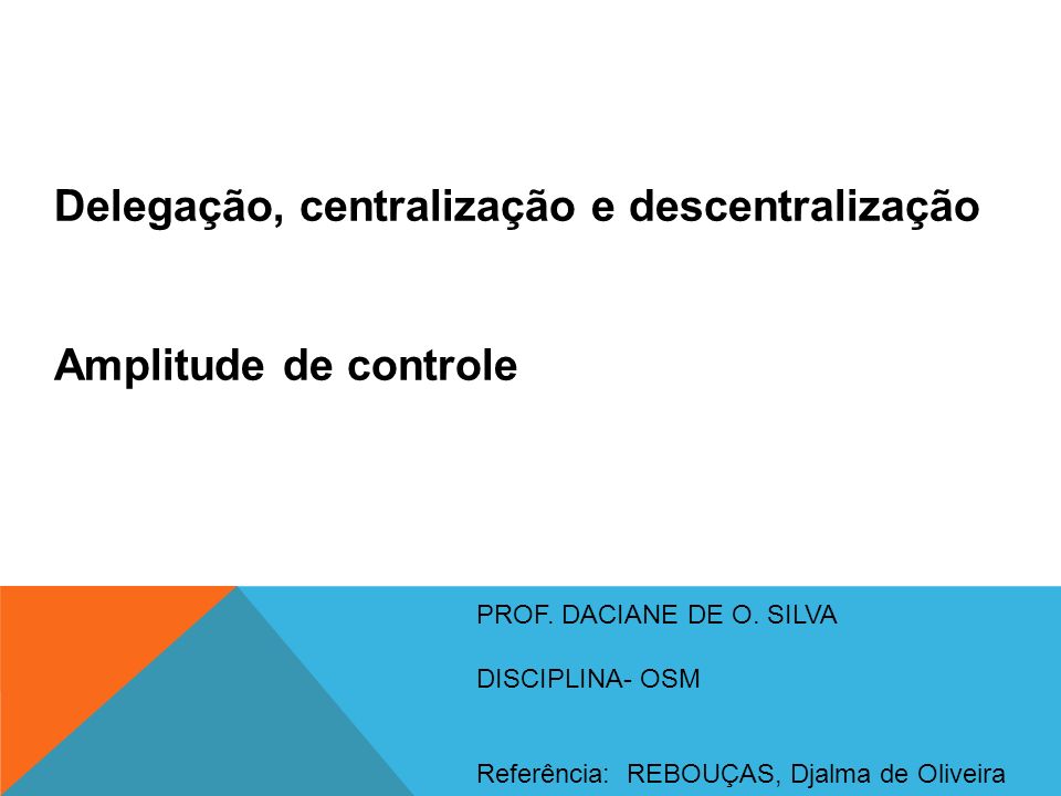 Delegação, centralização e descentralização