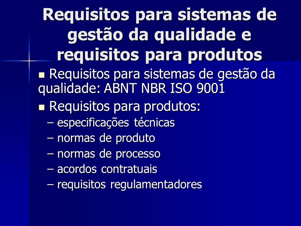 Requisitos para sistemas de gestão da qualidade e requisitos para produtos
