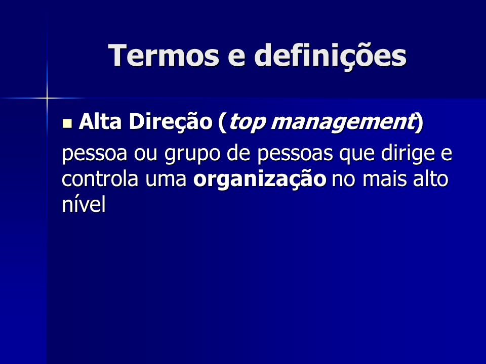 Termos e definições Alta Direção (top management)