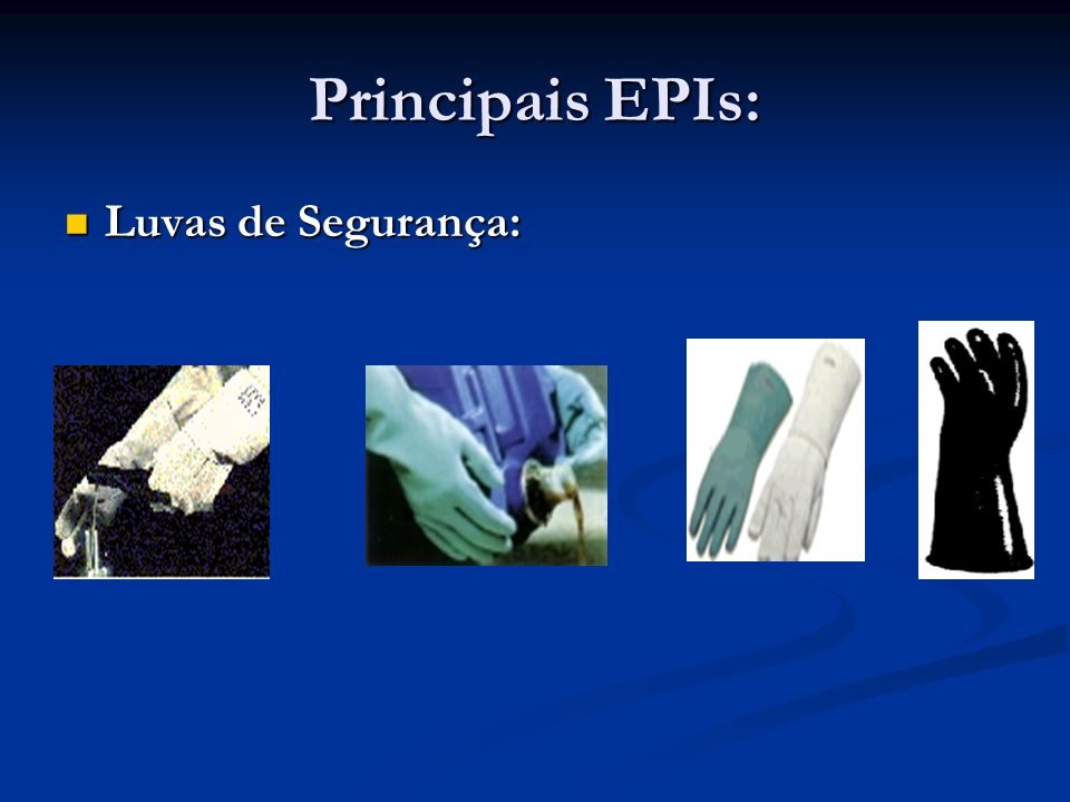 Principais EPIs: Luvas de Segurança: