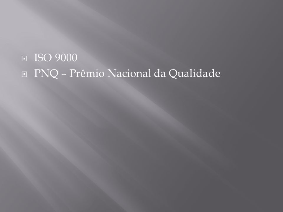 ISO 9000 PNQ – Prêmio Nacional da Qualidade