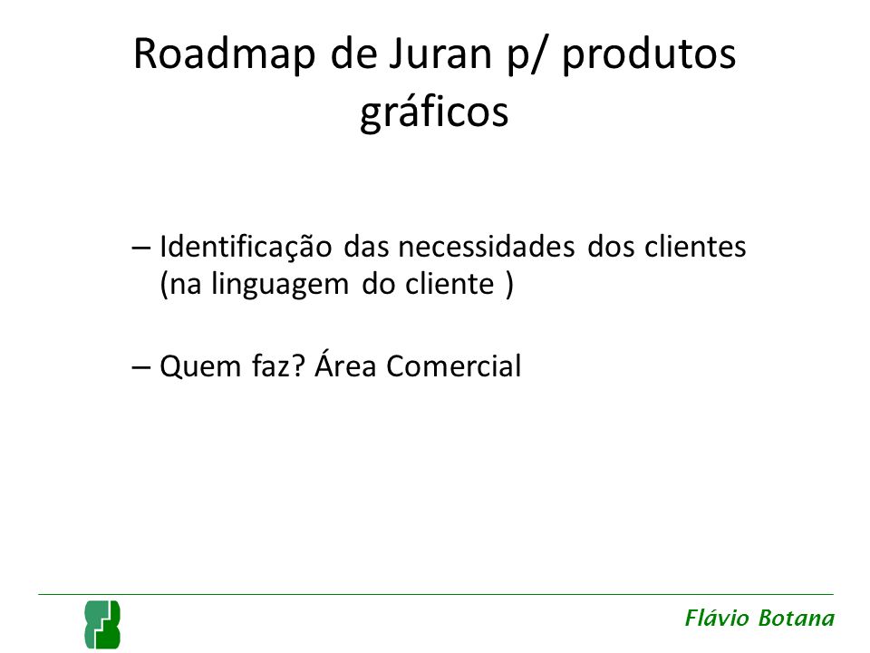 Roadmap de Juran p/ produtos gráficos