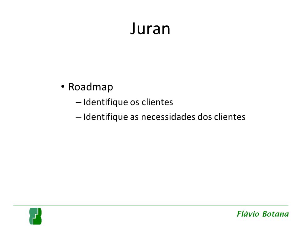 Juran Roadmap Identifique os clientes