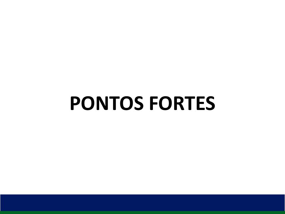 PONTOS FORTES