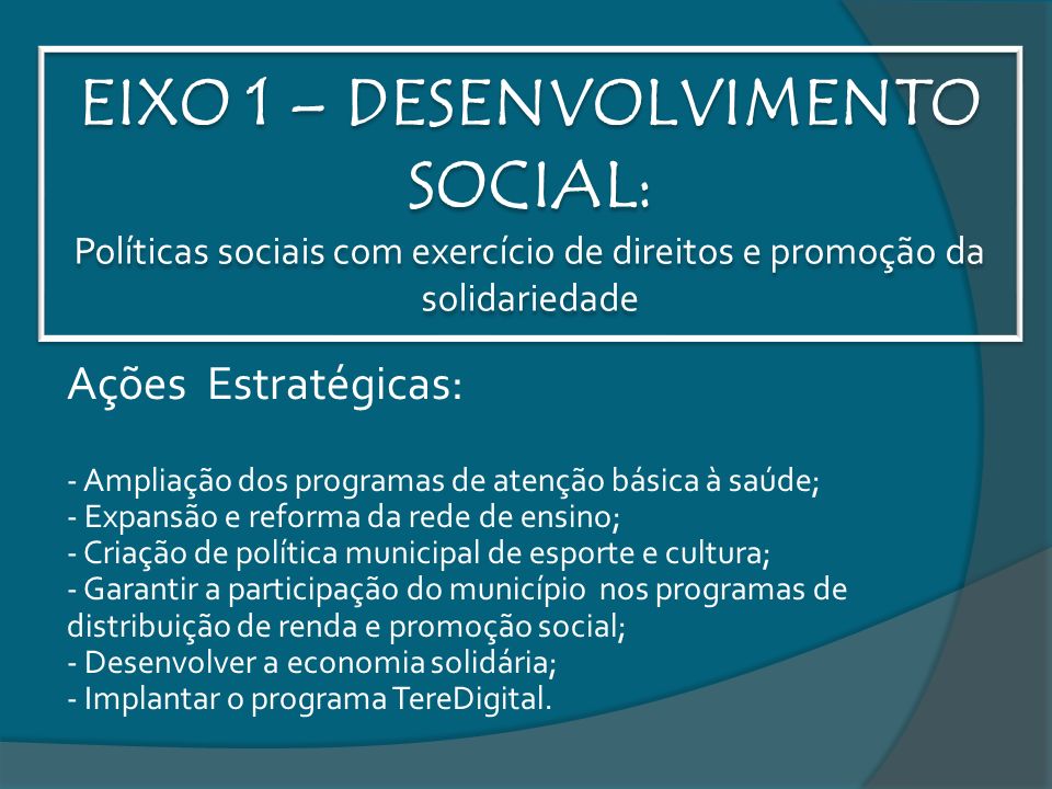 EIXO 1 – DESENVOLVIMENTO SOCIAL: Políticas sociais com exercício de direitos e promoção da solidariedade