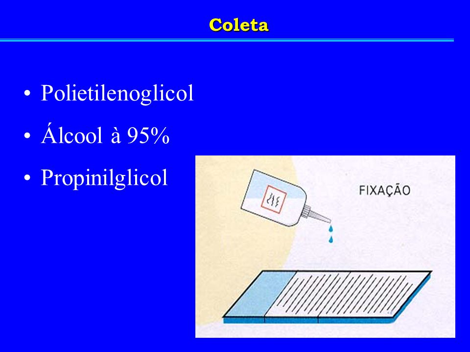Coleta Polietilenoglicol Álcool à 95% Propinilglicol