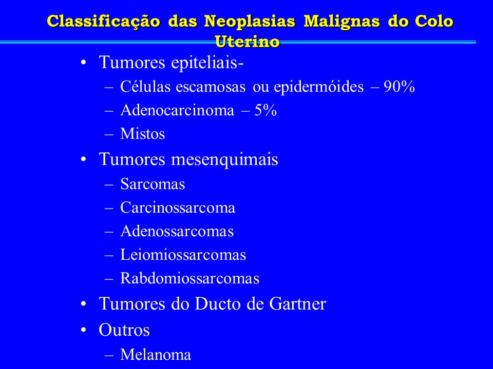 Classificação das Neoplasias Malignas do Colo Uterino