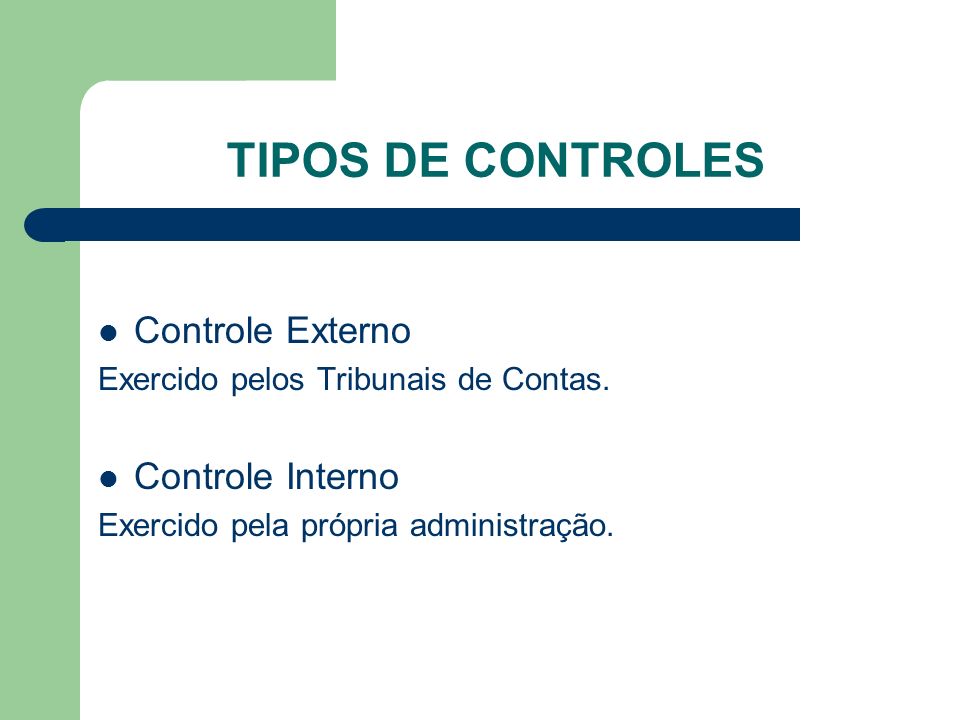 TIPOS DE CONTROLES Controle Externo Controle Interno