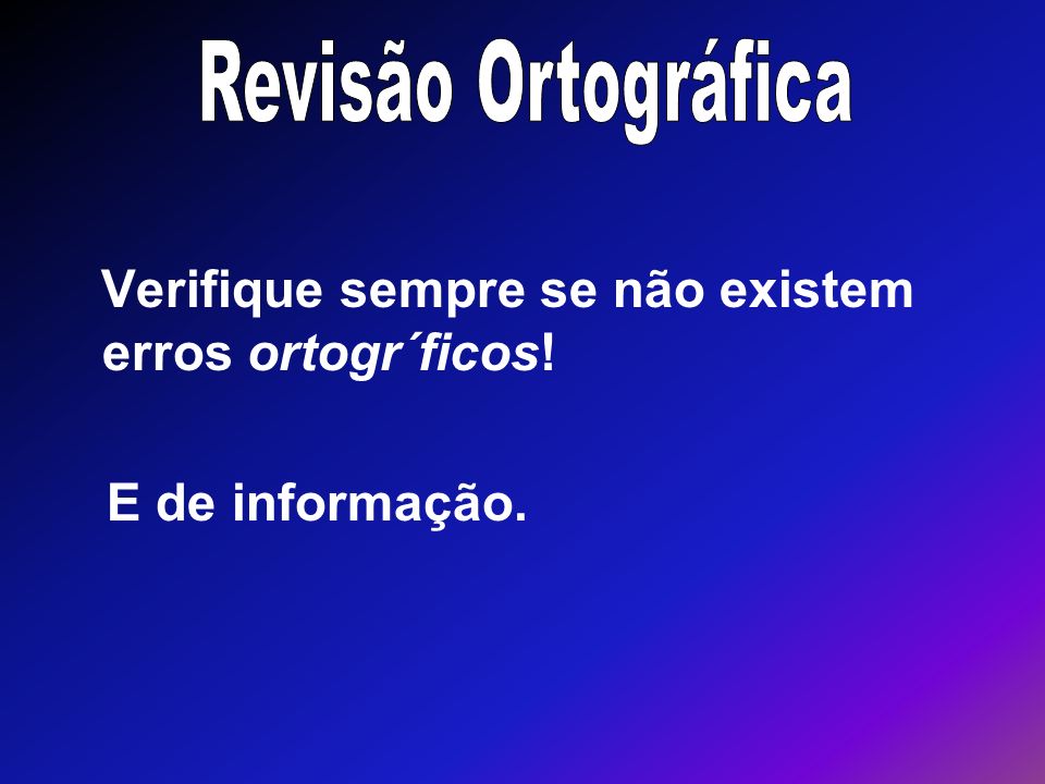 Revisão Ortográfica E de informação.