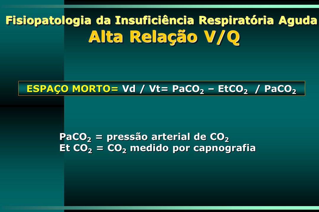 Fisiopatologia da Insuficiência Respiratória Aguda Alta Relação V/Q