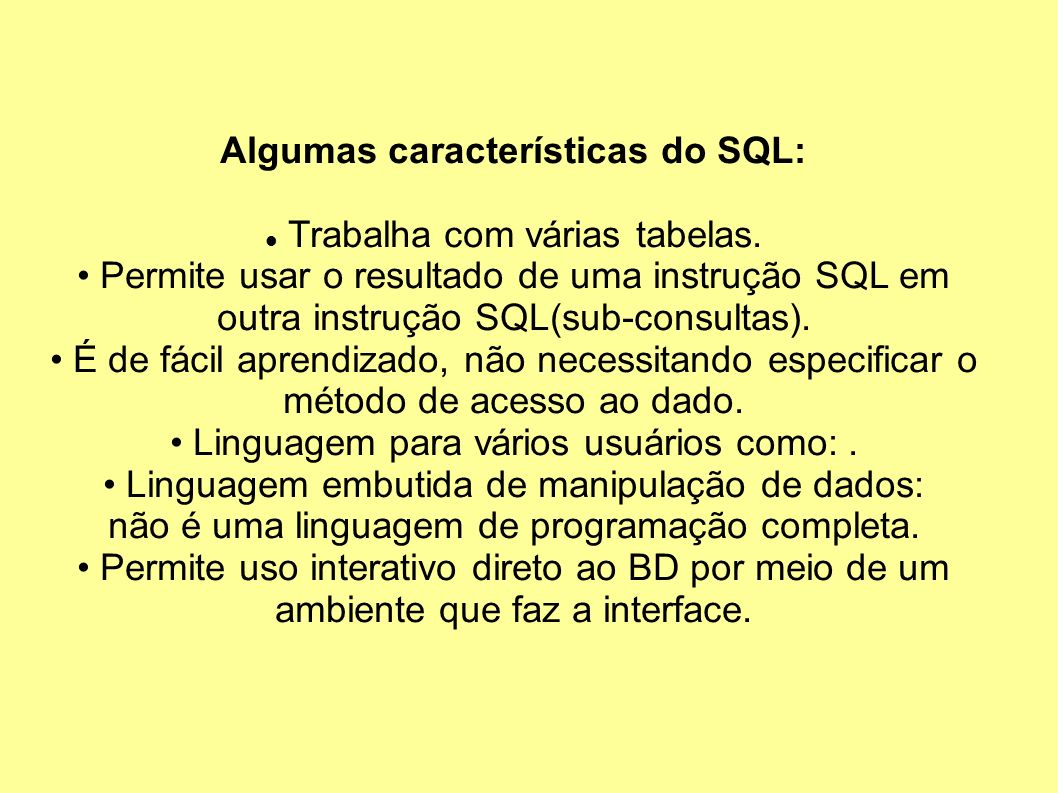Algumas características do SQL: