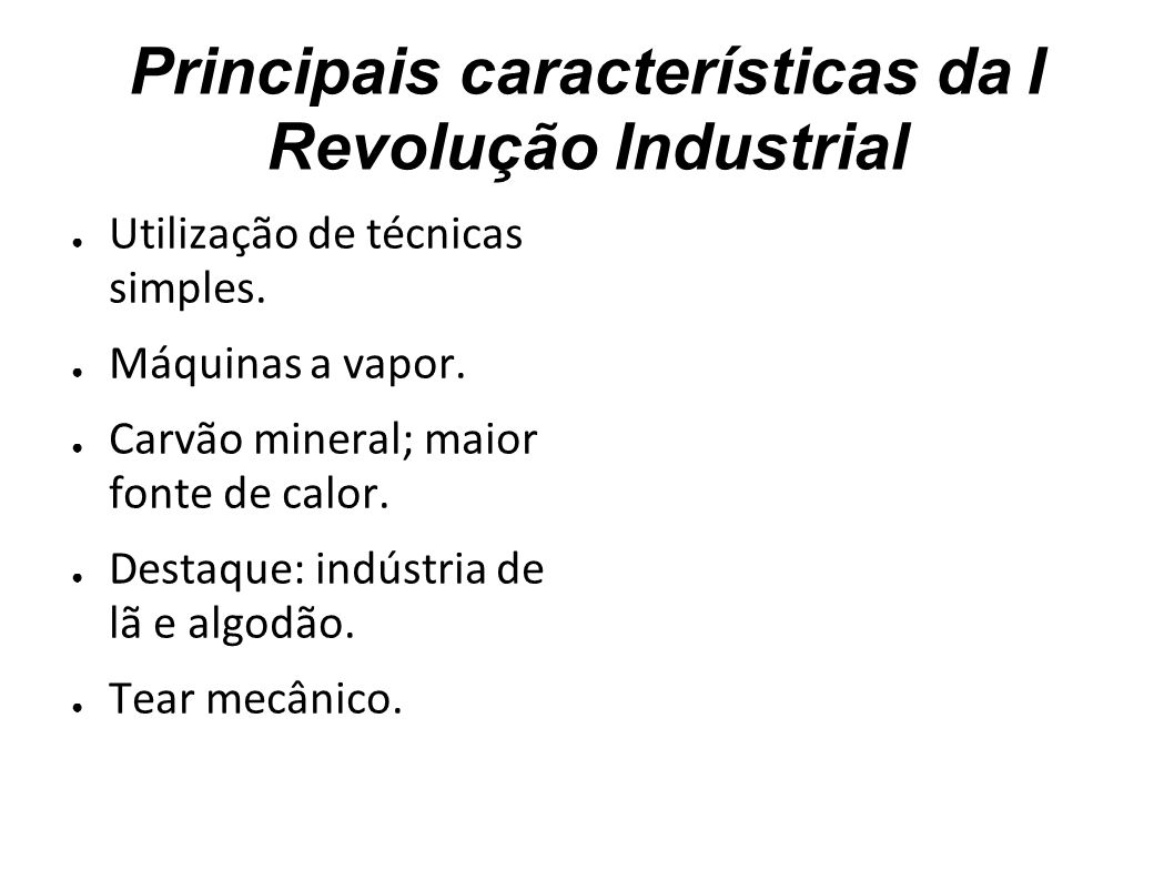 Principais características da I Revolução Industrial