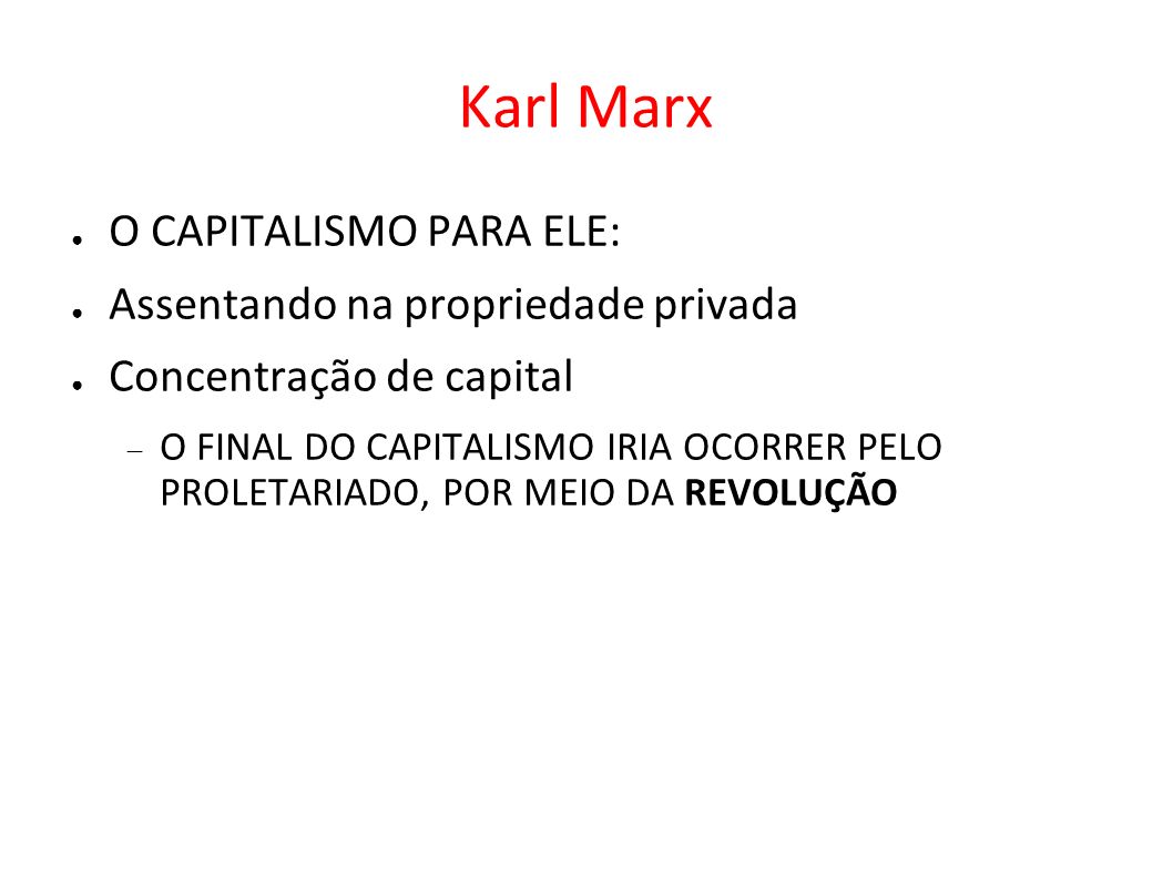 Karl Marx O CAPITALISMO PARA ELE: Assentando na propriedade privada