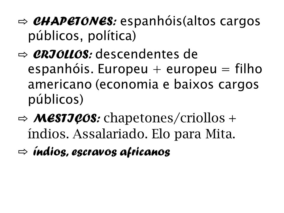 ⇨ CHAPETONES: espanhóis(altos cargos públicos, política)