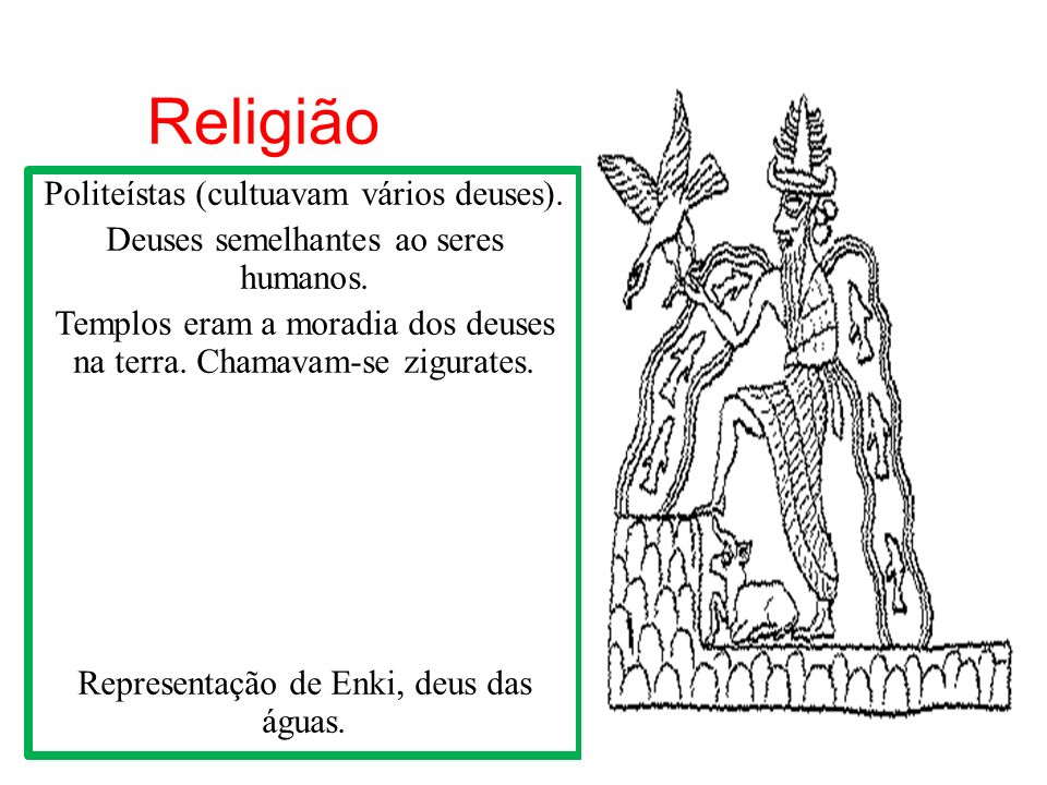 Religião Politeístas (cultuavam vários deuses).