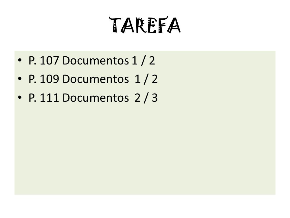 TAREFA P. 107 Documentos 1 / 2 P. 109 Documentos 1 / 2