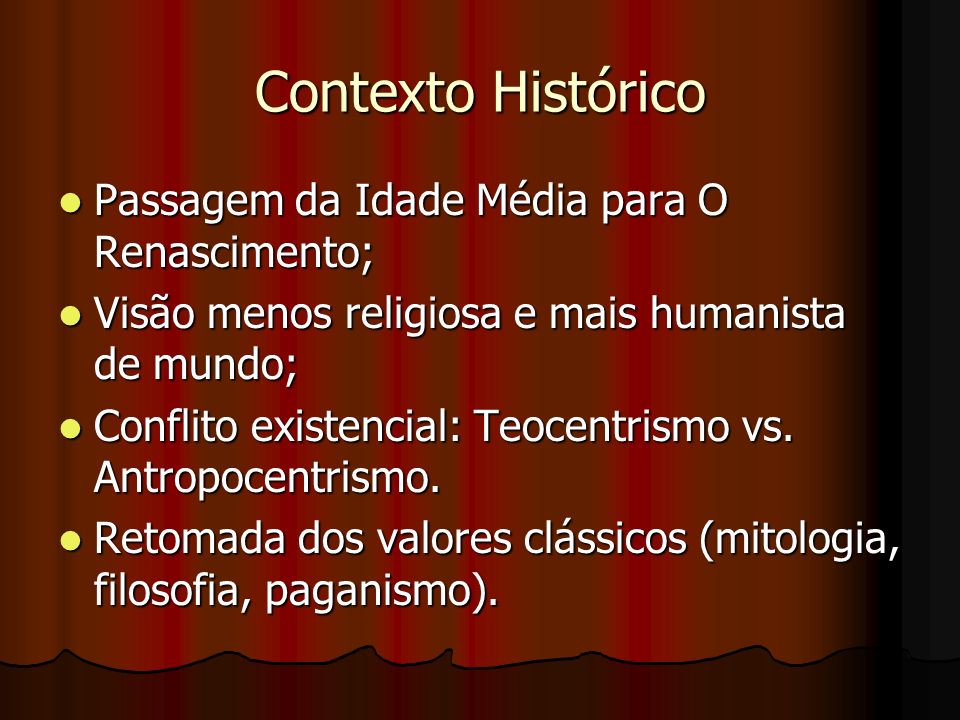 Contexto Histórico Passagem da Idade Média para O Renascimento;