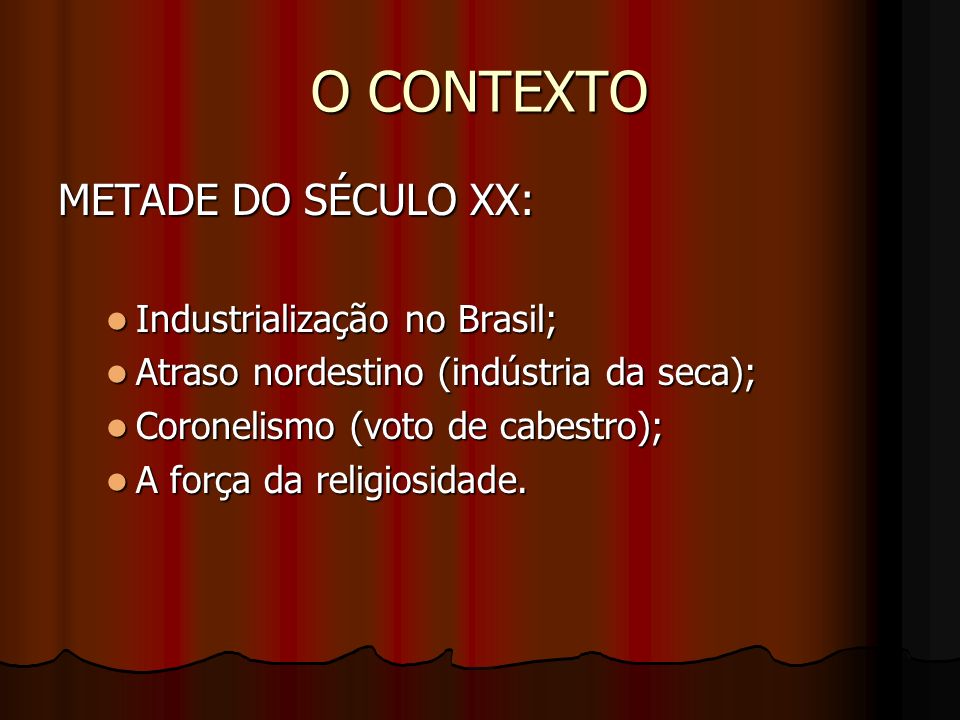 O CONTEXTO METADE DO SÉCULO XX: Industrialização no Brasil;