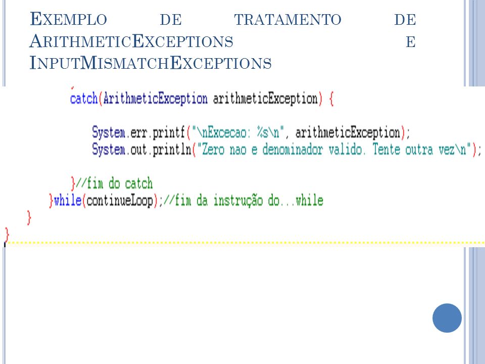 Exemplo de tratamento de ArithmeticExceptions e InputMismatchExceptions