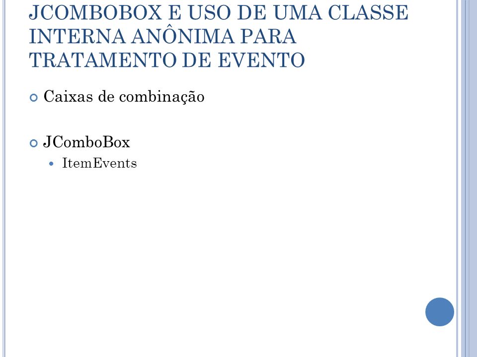 JCOMBOBOX E USO DE UMA CLASSE INTERNA ANÔNIMA PARA TRATAMENTO DE EVENTO