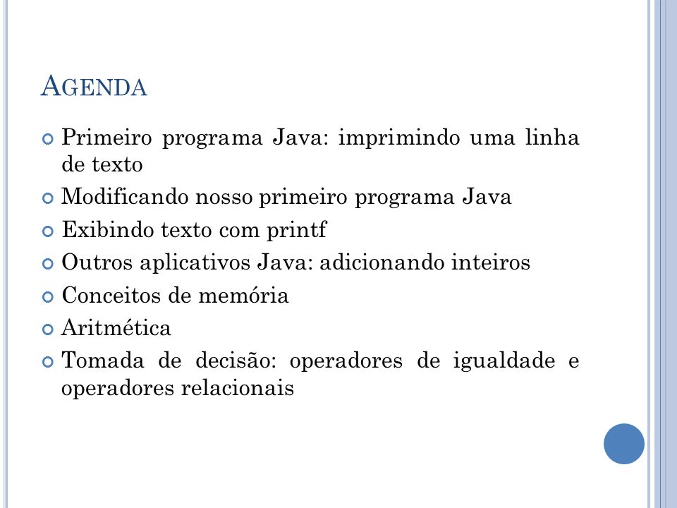 Agenda Primeiro programa Java: imprimindo uma linha de texto