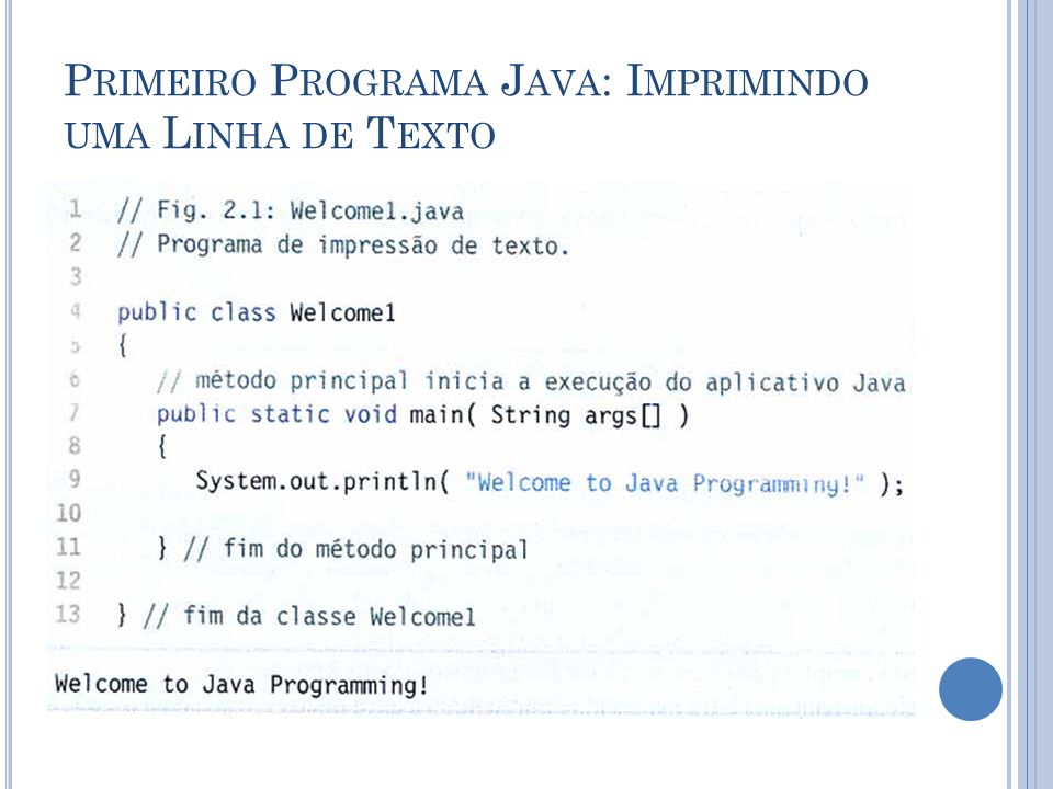 Primeiro Programa Java: Imprimindo uma Linha de Texto