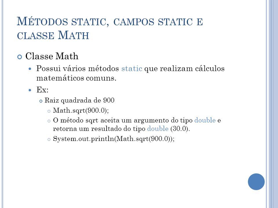 Métodos static, campos static e classe Math