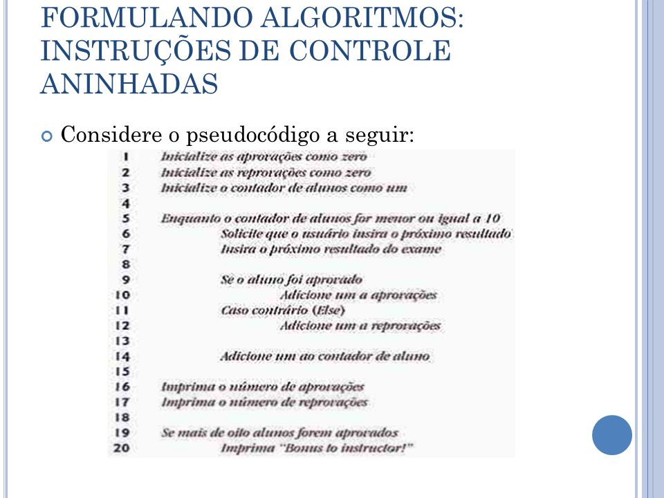 FORMULANDO ALGORITMOS: INSTRUÇÕES DE CONTROLE ANINHADAS