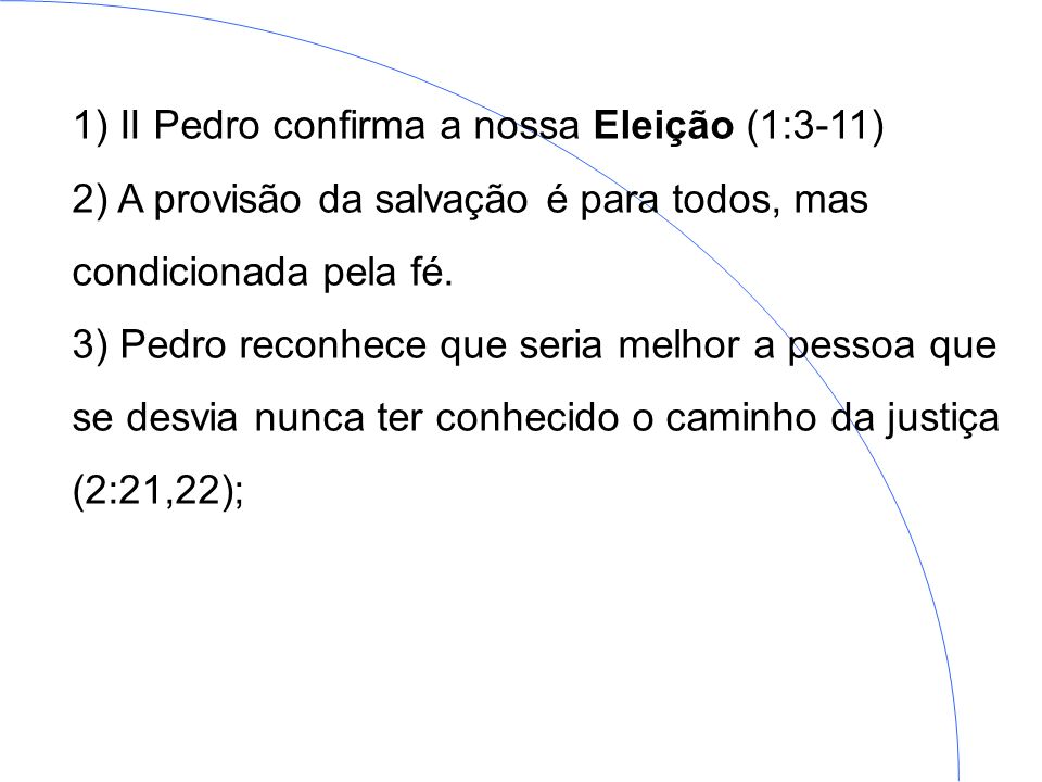 1) II Pedro confirma a nossa Eleição (1:3-11)