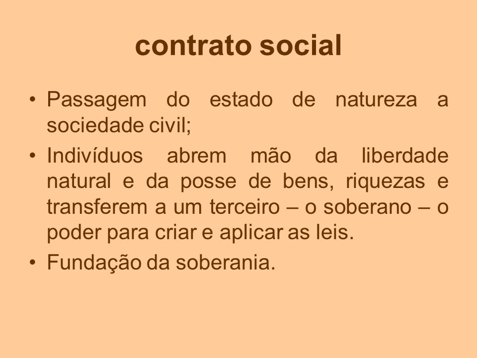 contrato social Passagem do estado de natureza a sociedade civil;
