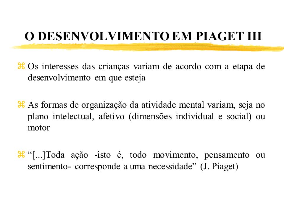 O DESENVOLVIMENTO EM PIAGET III
