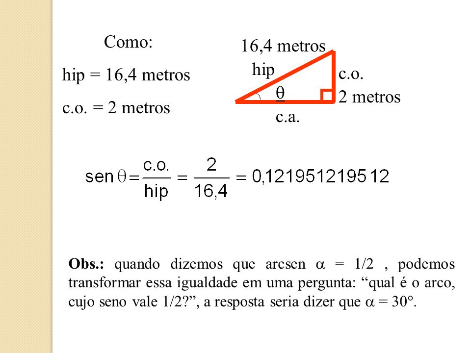Como: hip = 16,4 metros c.o. = 2 metros 16,4 metros hip c.o. q