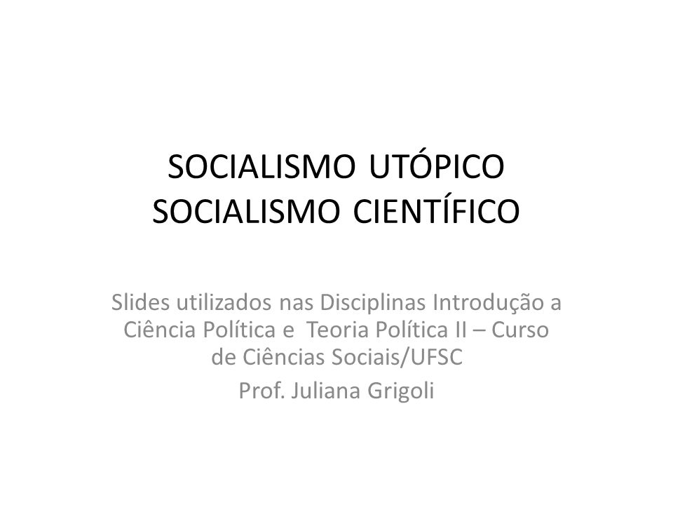 SOCIALISMO UTÓPICO SOCIALISMO CIENTÍFICO