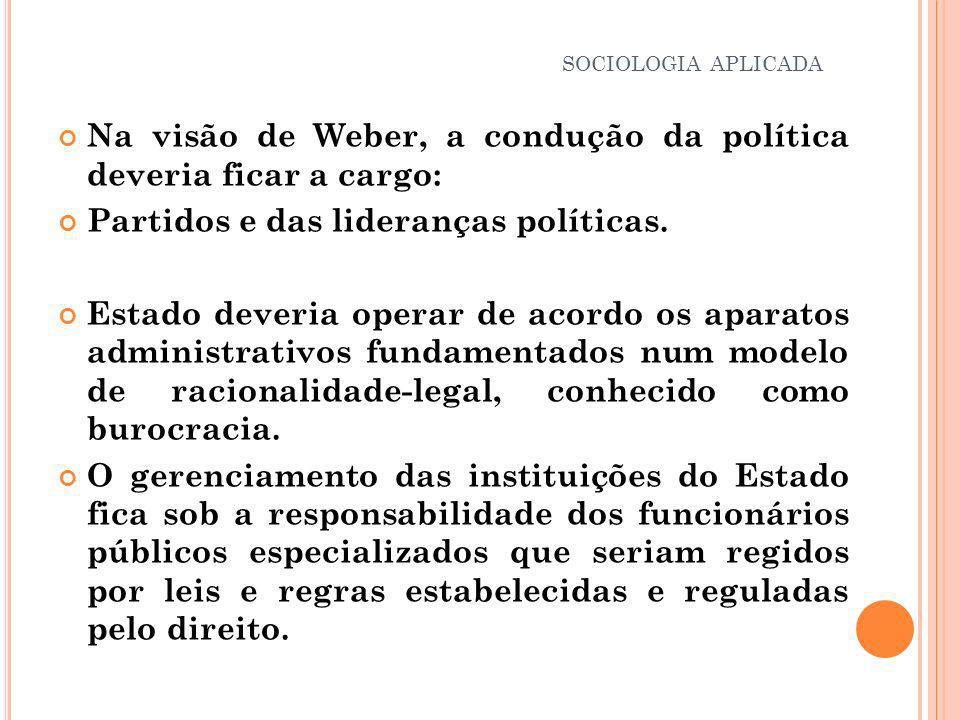 Na visão de Weber, a condução da política deveria ficar a cargo: