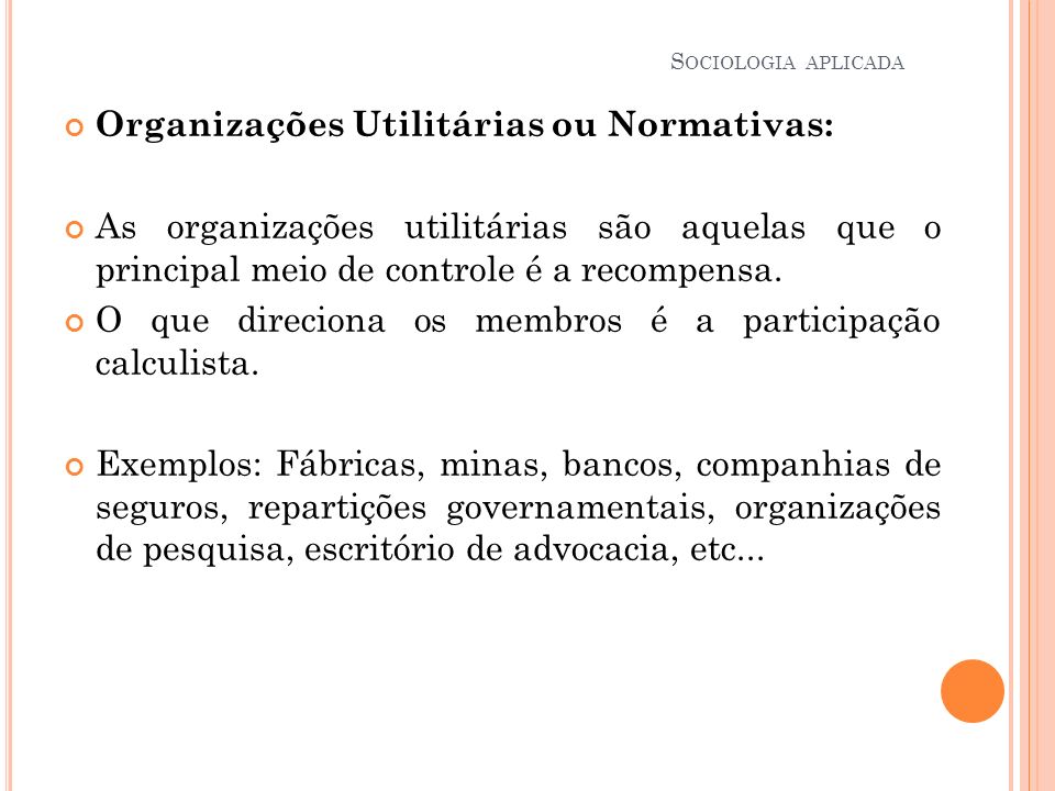Organizações Utilitárias ou Normativas: