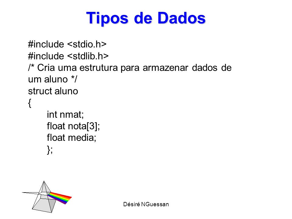Tipos de Dados #include <stdio.h> #include <stdlib.h>