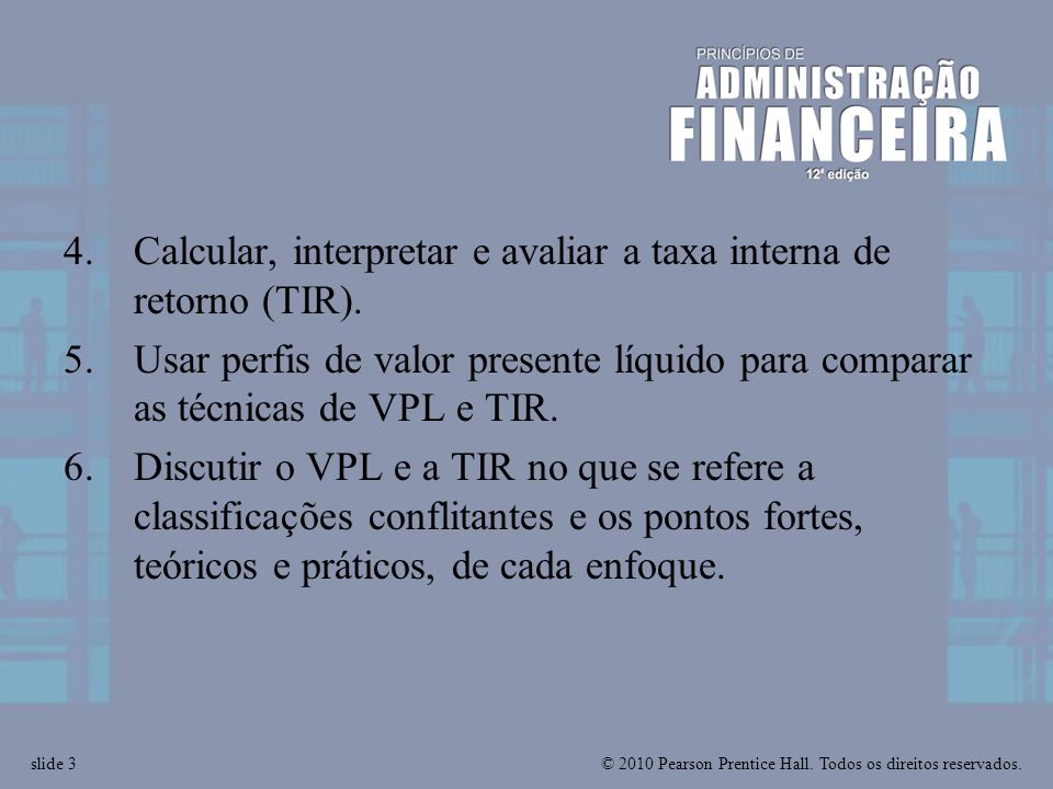 Calcular, interpretar e avaliar a taxa interna de retorno (TIR).