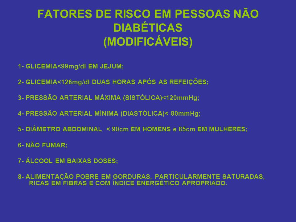 FATORES DE RISCO EM PESSOAS NÃO DIABÉTICAS (MODIFICÁVEIS)