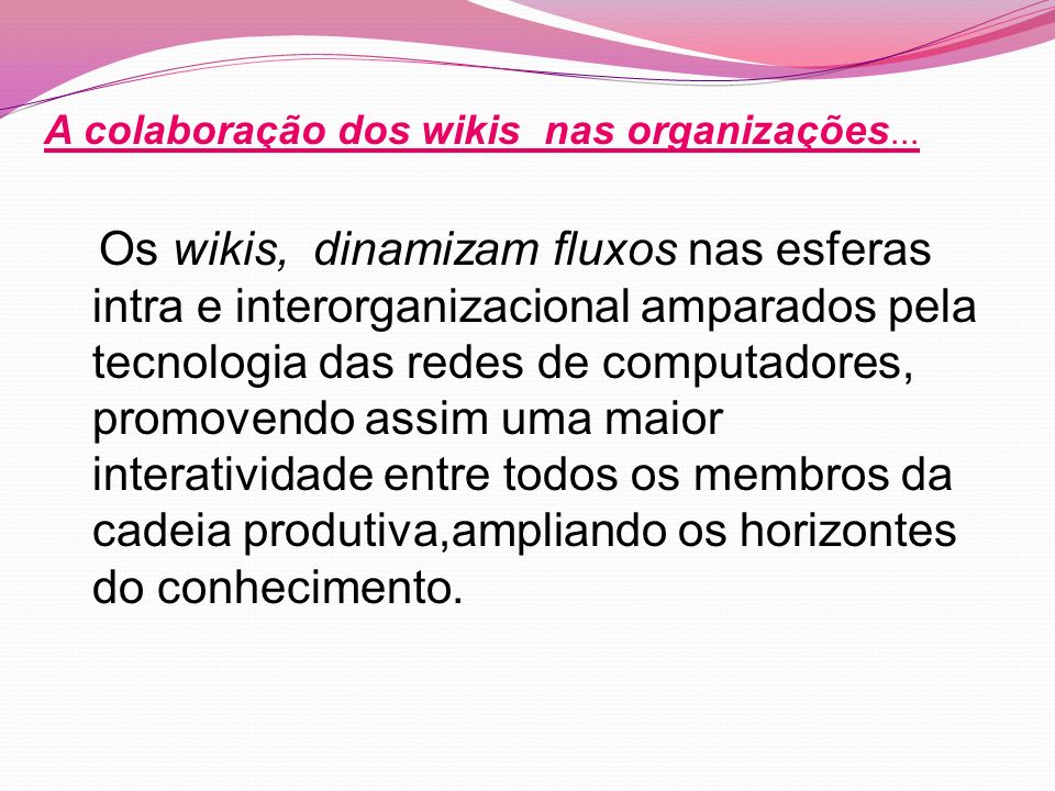 A colaboração dos wikis nas organizações...