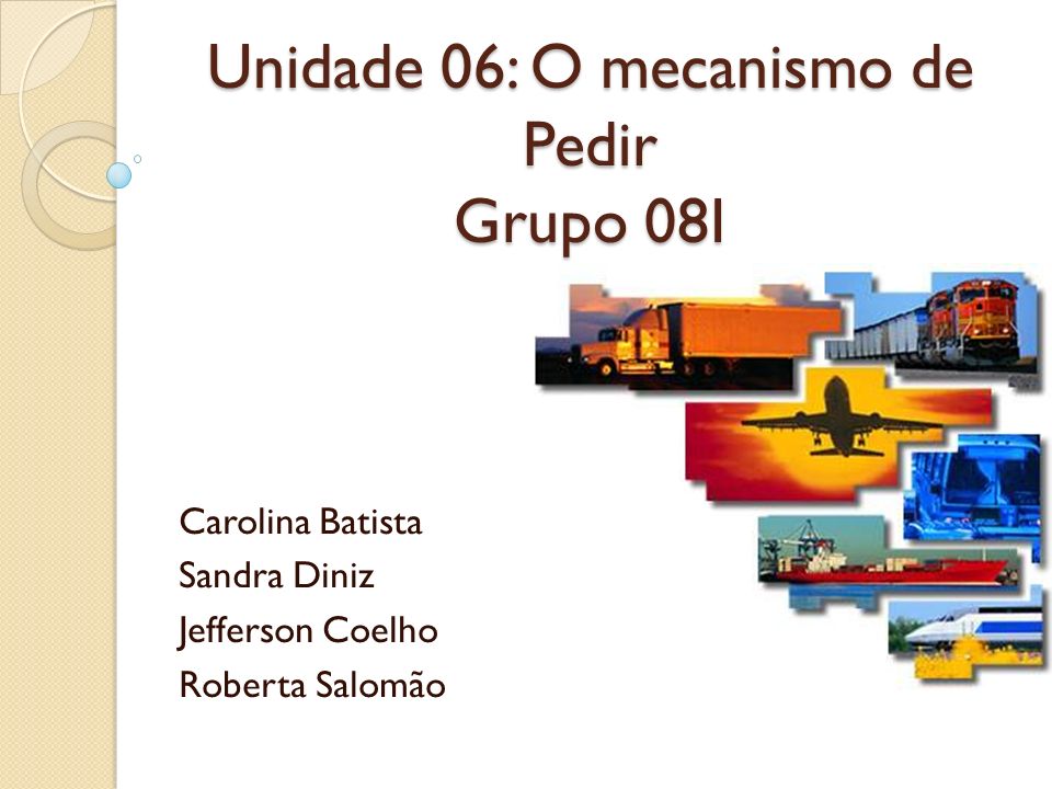 Unidade 06: O mecanismo de Pedir Grupo 08I