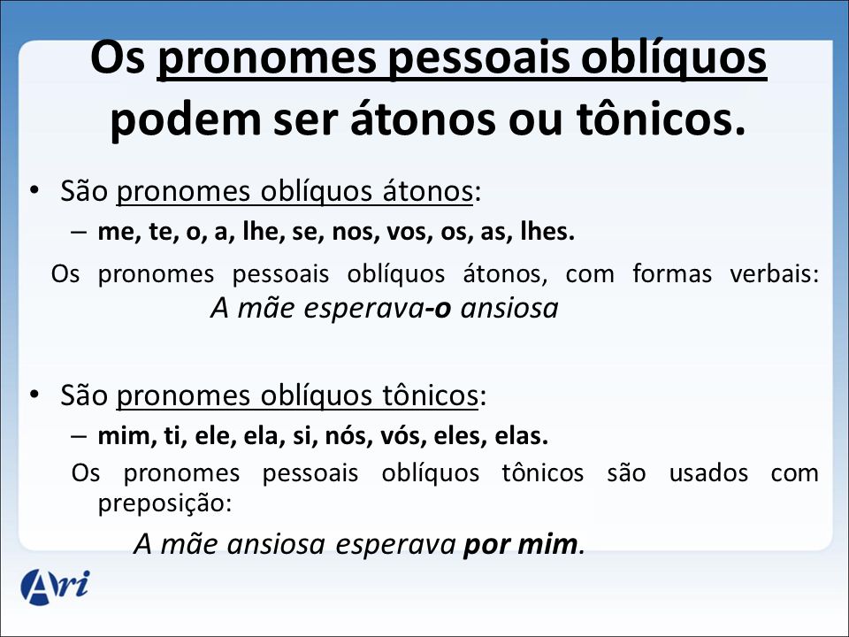 Pronomes oblíquos: quais são, átonos, tônicos - Escola Kids