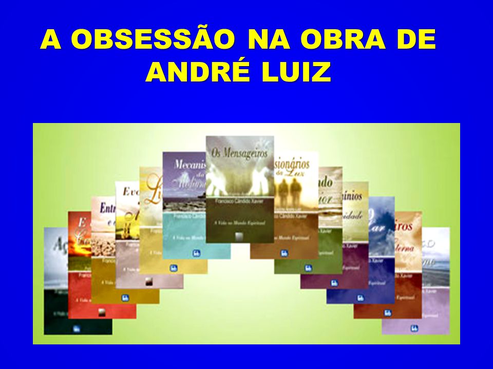 A OBSESSÃO NA OBRA DE ANDRÉ LUIZ