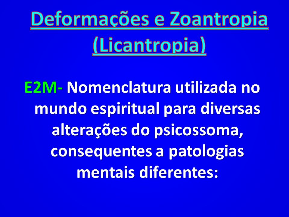 Deformações e Zoantropia (Licantropia)