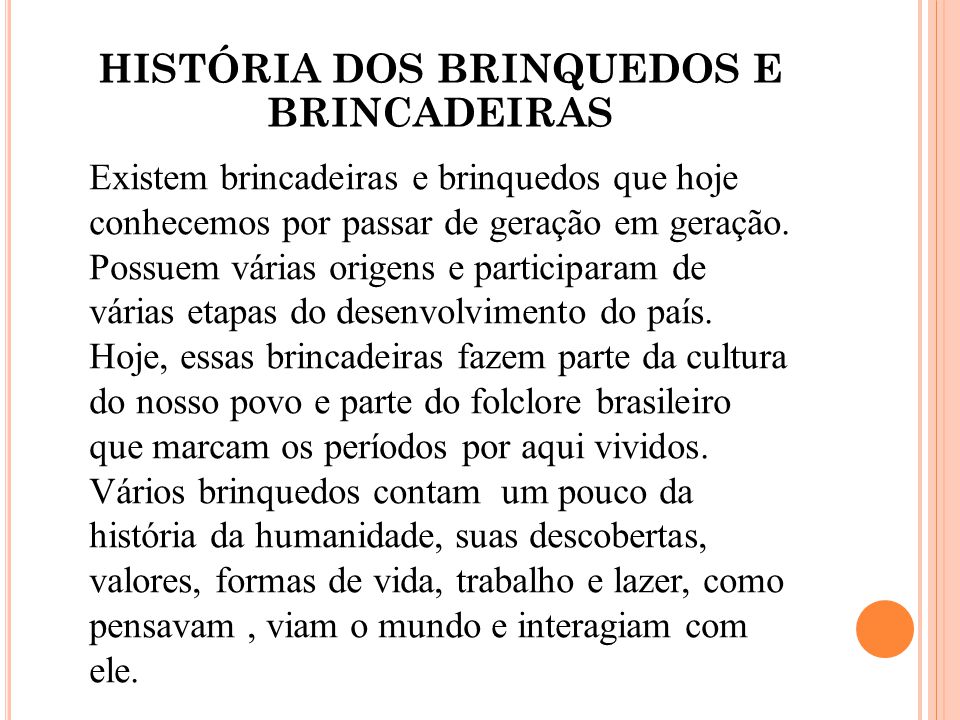 HISTÓRIA DOS BRINQUEDOS E BRINCADEIRAS