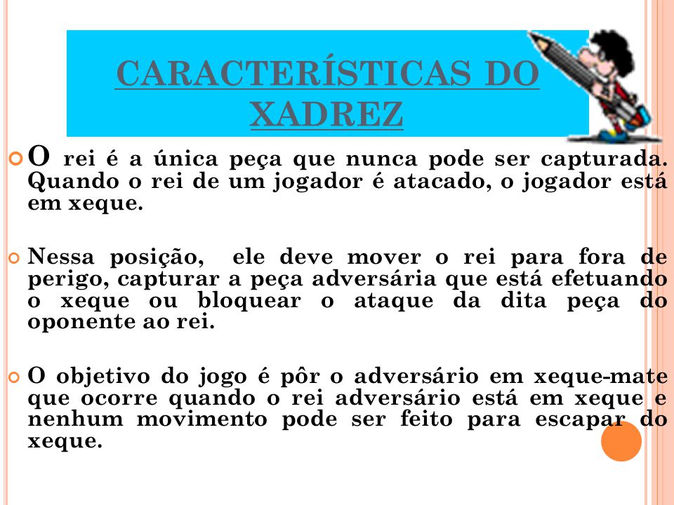 XADREZ:, ASPECTOS HISTÓRICOS, CARACTERÍSTICAS REGRAS, CAMPEONATOS